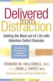 Tapa de Delivered from distraction : getting the most out of life with attention deficit disorder