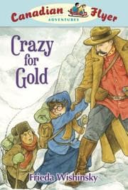 Tapa de Crazy for Gold (Canadian Flyer Adventures)