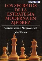 Tapa de Los Secretos De LA Estrategia Moderna En Ajedrez