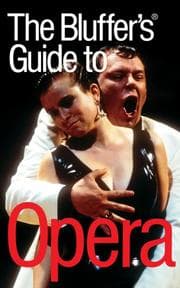 Tapa de The Bluffer's Guide to Opera, Revised (Bluffer's Guides - Oval Books)