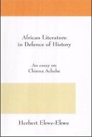 Tapa de African Literature in Defence of History. An Essay on Chinua Achebe