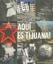 Tapa de Aqui es Tijuana!