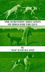 Tapa de The Scientific Education of Dogs For the Gun (History of Shooting Series - Gundogs & Training)