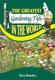 Tapa de The Greatest Gardening Tips in the World (Greatest Tips in the World)