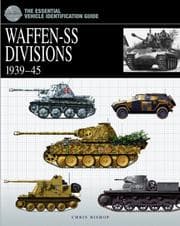 Tapa de WAFFEN SS DIVISIONS, 1939-1945 (The Essential Vehicle Identification Guide)
