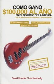 Tapa de How I Make $100,000/year in the Music Business (Without a Record Label, Manager, or Booking Agent) (Spanish Editon) - Como Gano $100.000 Al Ano En El ... Sello Discografico, Manager o Representante)
