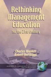 Tapa de Rethinking Management Education for the 21st Century / Edited by Charles Wankel and Robert Defillippi (Research in Management Education and Development) ... in Management Education and Development)