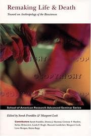 Tapa de REMAKING LIFE & DEATH: TOWARDS AN ANTHROPOLOGY OF THE BIOSCIENCES. ED. BY SARAH FRANKLIN