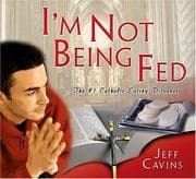 Tapa de I'm Not Being Fed! The #1 Catholic Eating Disorder