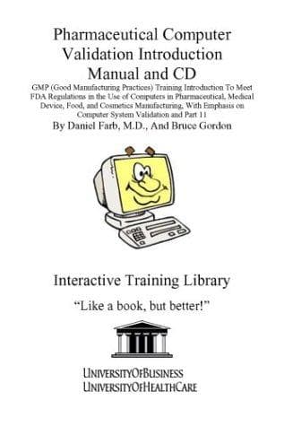 Tapa de Pharmaceutical Computer Validation Introduction Manual and CD, GMP (Good Manufacturing Practices) Training Introduction To Meet FDA Regulations in the ... on Computer System Validation and Part 11