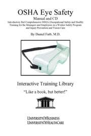 Tapa de OSHA Eye Safety Manual and CD, Introductory But Comprehensive OSHA (Occupational Safety and Health) Training for the Managers and Employees in a Worker ... and Injury Prevention and Vision Care