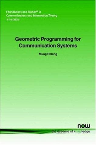 Tapa de Geometric Programming for Communication Systems (Foundations and Trends in Communications and Information The)