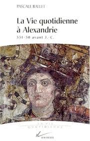 Tapa de La vie quotidienne à Alexandrie, 331-30 av. J.-C