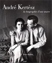Tapa de André Kertész, la biographie d'une œuvre