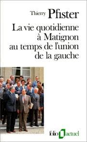 Tapa de La vie quotidienne à Matignon au temps de l'union de la gauche