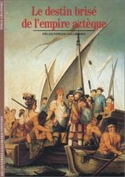 Tapa de Le destin brisé de l'empire aztèque