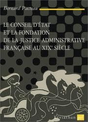 Tapa de Le Conseil d'Etat et la fondation de la justice administrative française au XIXe siècle