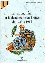 Tapa de La Nation, l'Etat et la démocratie en France de 1789 à 1914