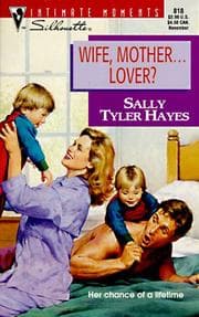 Tapa de Wife, Mother ... Lover? (Intimate Moments No. 818)