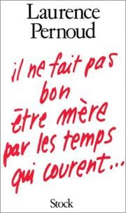 Tapa de Il ne fait pas bon être mère par les temps qui courent--