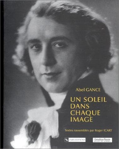 Tapa de Abel Gance, un soleil dans chaque image