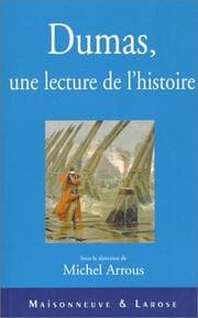 Tapa de Alexandre Dumas, une lecture de l'histoire