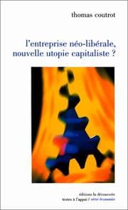 Tapa de L' entreprise néo-libérale, nouvelle utopie capitaliste?