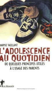 Tapa de L'adolescence au quotidien de quelques principes a l'usage des parents