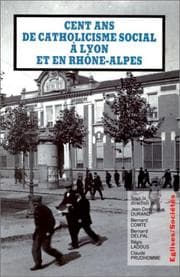 Tapa de Cent ans de catholicisme social a Lyon et en Rhône-Alpes: La postérité de Rerum novarum (Eglises/sociétés) (French Edition)