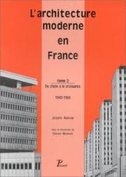 Tapa de L'architecture moderne en France de 1889 à nos jours. Du chaos à la croissance, 1940-1966, volume 2