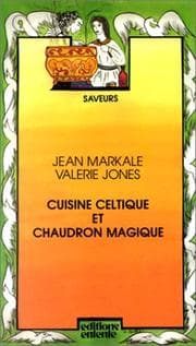 Tapa de Cuisine celtique et chaudron magique
