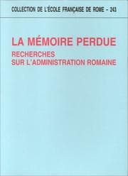 Tapa de La mémoire perdue: Recherches sur l'administration romaine (Collection de l'Ecole française de Rome) (French Edition)