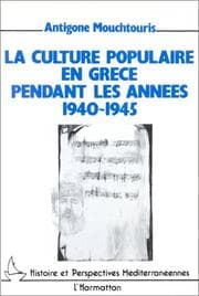 Tapa de La culture populaire en Grèce pendant les anneés 1940-1945