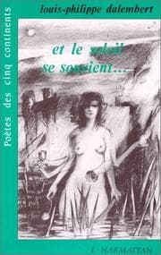Tapa de Et le soleil se souvient-- ; suivi de, Pages cendres et palmes d'aube