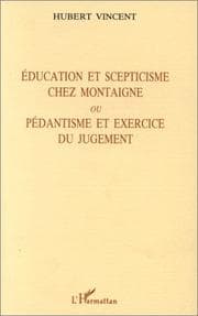 Tapa de Education et scepticisme chez Montaigne, ou, Pédantisme et exercice du jugement