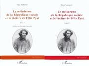 Tapa de Le mélodrame de la République sociale et le théâtre de Félix Pyat