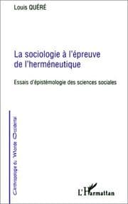Tapa de La sociologie à l'épreuve de l'herméneutique. Essai d'épistémologie des sciences sociales