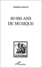 Tapa de 40‭ 000 ans de musique, l'homme à la découverte de la musique