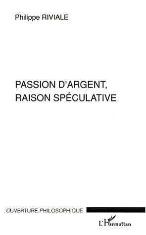 Tapa de Passion d'argent, raison spéculative