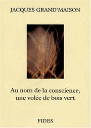 Tapa de Au nom de la conscience, une volée de bois vert