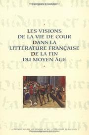 Tapa de Les visions de la vie de cour dans la littérature française de la fin du Moyen âge