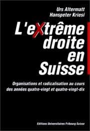 Tapa de L'Extrême droite en Suisse: Organisations et radicalisation au cours des années quatre-vingt et quatre-vingt-dix (French Edition)