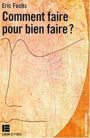 Tapa de Comment faire pour bien faire?