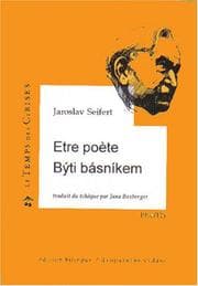 Tapa de Býti básníkem / Jaroslav Seifert ; do francouzštiny přeložila Jana Boxberger = Etre poète