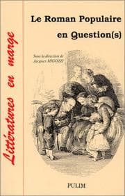 Tapa de Le roman populaire en question(s) : actes du colloque international de mai 1995 à Limoges