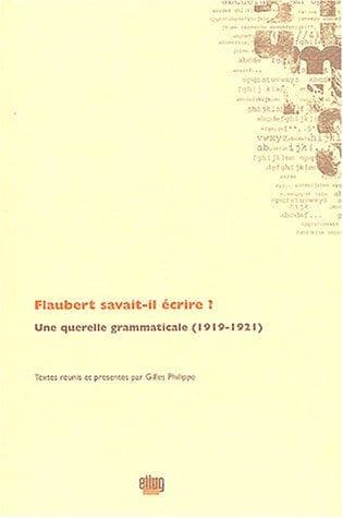 Tapa de Flaubert savait-il écrire?