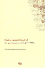 Tapa de Flaubert savait-il écrire?