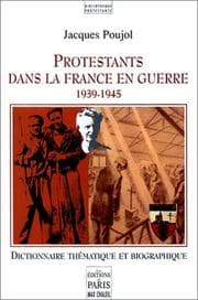 Tapa de Protestants dans la France en guerre, 1939-1945. dictionnaire thématique et biographique