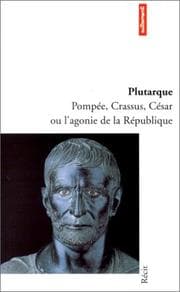Tapa de Pompée, Crassus, César, ou, L'agonie de la République
