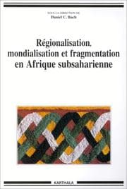 Tapa de Régionalisation, mondialisation et fragmentation en Afrique subsaharienne